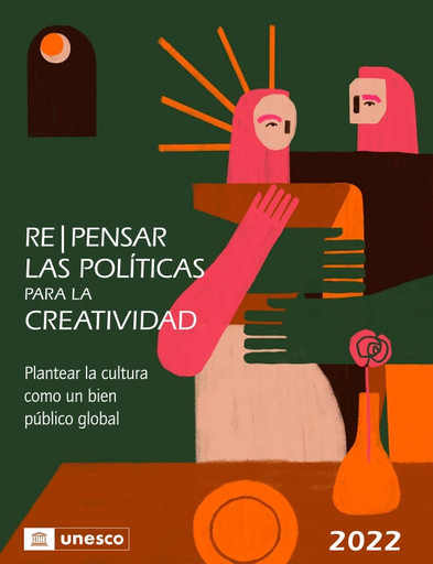 Repensar las polãticas para la creatividad plantear la cultura como un bien pãºblico global