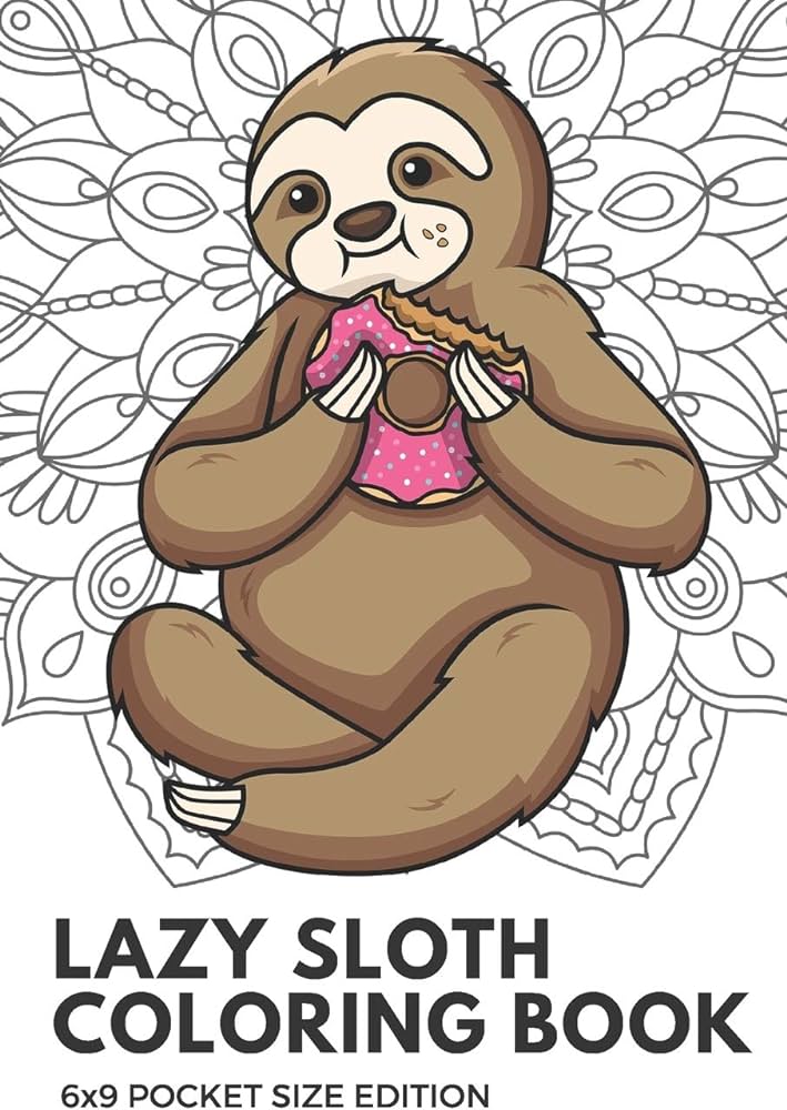 Lazy sloth coloring book x pocket size edition notebook and journal with black and white art work for mindfulness and inspirational coloring also great for drawing doodling and sketching by publishing funnyreign