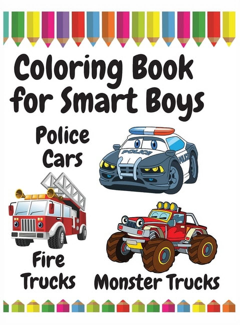 Coloring book for smart boys police cars fire trucks and monster trucks hardcover