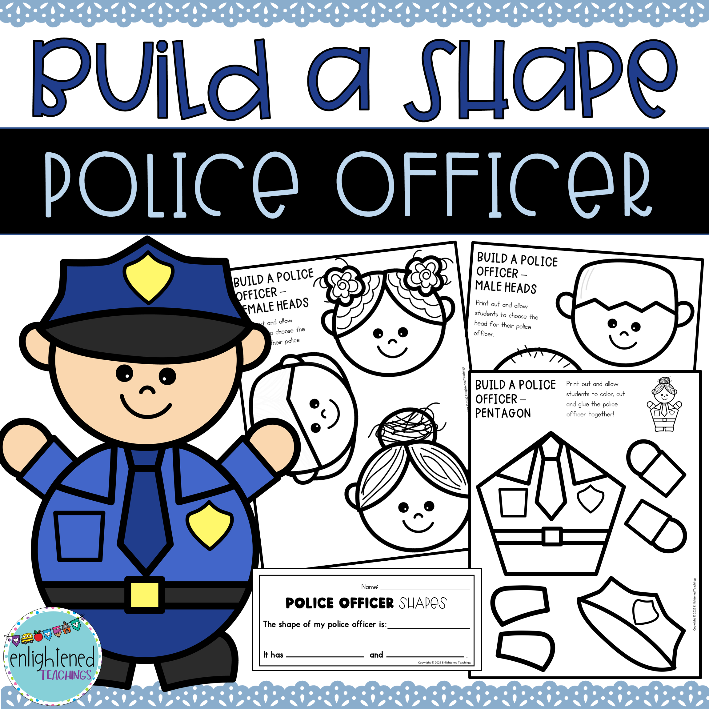 Build a police officer shape craft