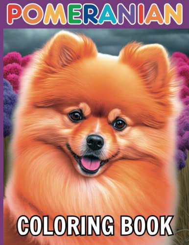 Pomeranian coloring book for kids and adults dog owner and lovers anti anxiety and stress relieving fun and easy dogs coloring pages in cute style x inches pages by dehy akka