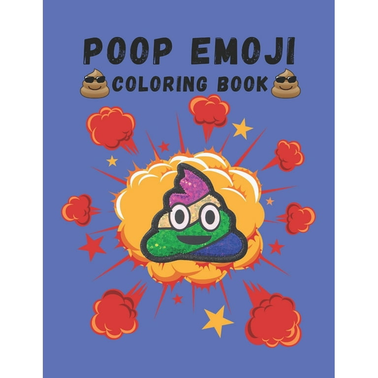 Poop emoji coloring book mindfulness and stress relieving designs of funny emoji poop coloring pages and silly activities paperback