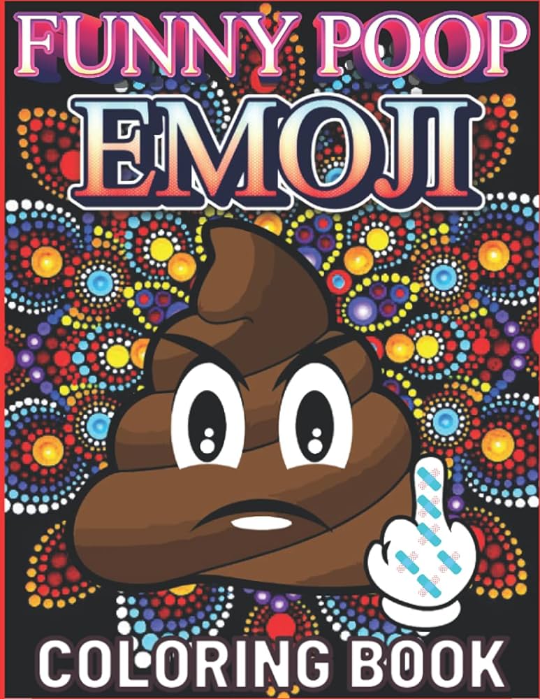 Funny poop emoji coloring book featuring fun stress relief and relaxation coloring book for poop emoji lovers arnold fletcher books