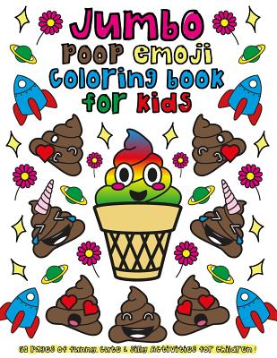 Jumbo poop emoji coloring book for kids pages of funny cute silly activities for children paperback wild rumpus