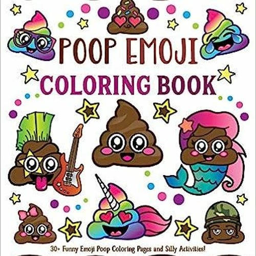Stream read online poop emoji coloring book funny emoji poop coloring pages and silly activiti by tjbmgql listen online for free on