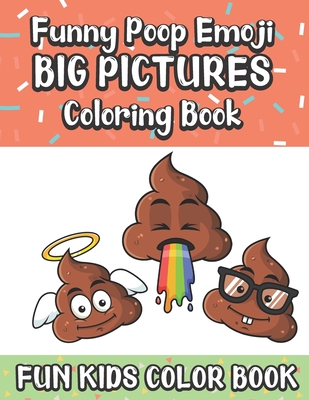 Funny poop emoji big pictures coloring book fun kids color book color book with large black and white cartoons and art for mindfulness and stress rel paperback buxton village books