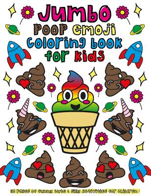 Jumbo poop emoji coloring book for kids pages of funny cute silly activities for children paperback mrs dalloways literary and garden arts