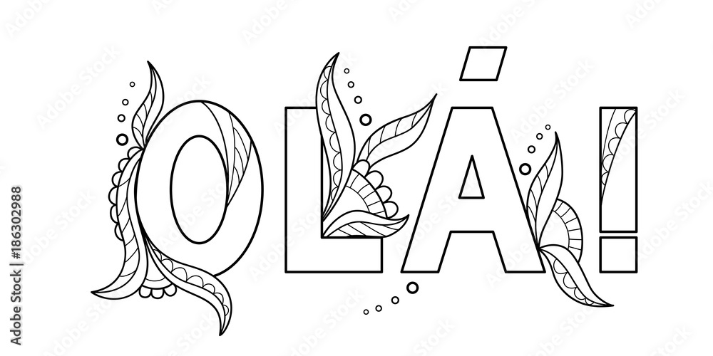 Black outline isolated hand drawn decorative word in portuguese language line lettering phrase handmade print poster on white background ola hello page of coloring book vector