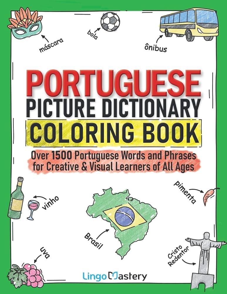 Portuguese picture dictionary coloring book over portuguese words and phrases for creative visual learners of all ages color and learn lingo mastery books