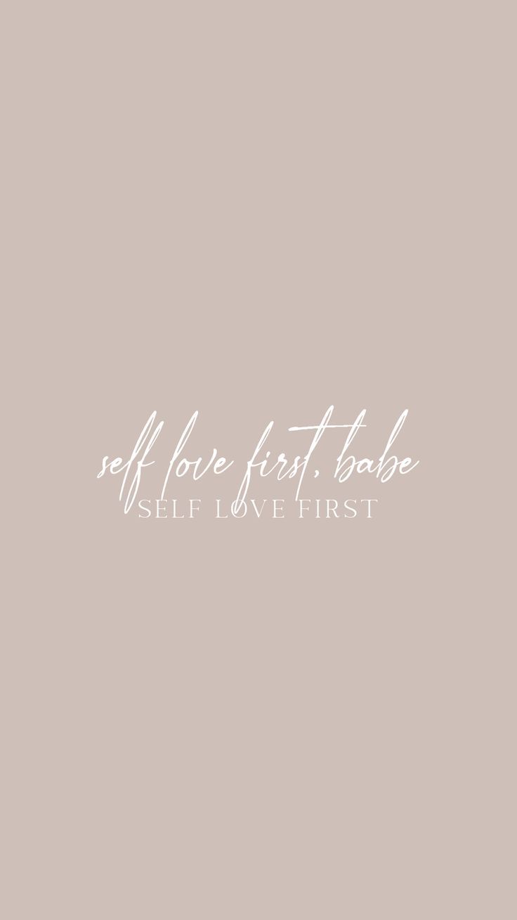 Self love first babe aesthetic quote wallpaper free background in quote aesthetic phoneâ in phone wallpaper quotes quote aesthetic inspirational quotes