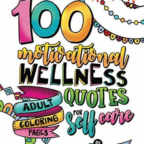 Stream pdf read motivational wellness quotes â adult coloring pages for self care adult coloring b by kachelaxiomaramareli listen online for free on