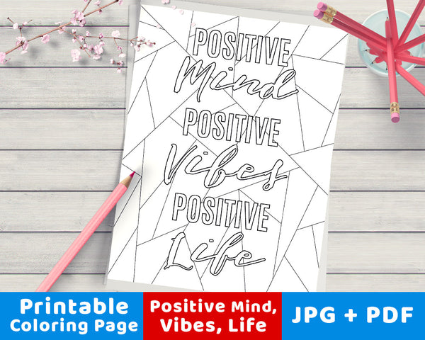 Positive mind positive vibes positive life printable coloring page the digital download shop