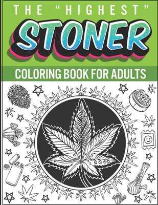 The highest stoner coloring book for adults an inappropriate and psychedelic coloring book for adults trippy designs paperback blue willow bookshop west houstons neighborhood book shop