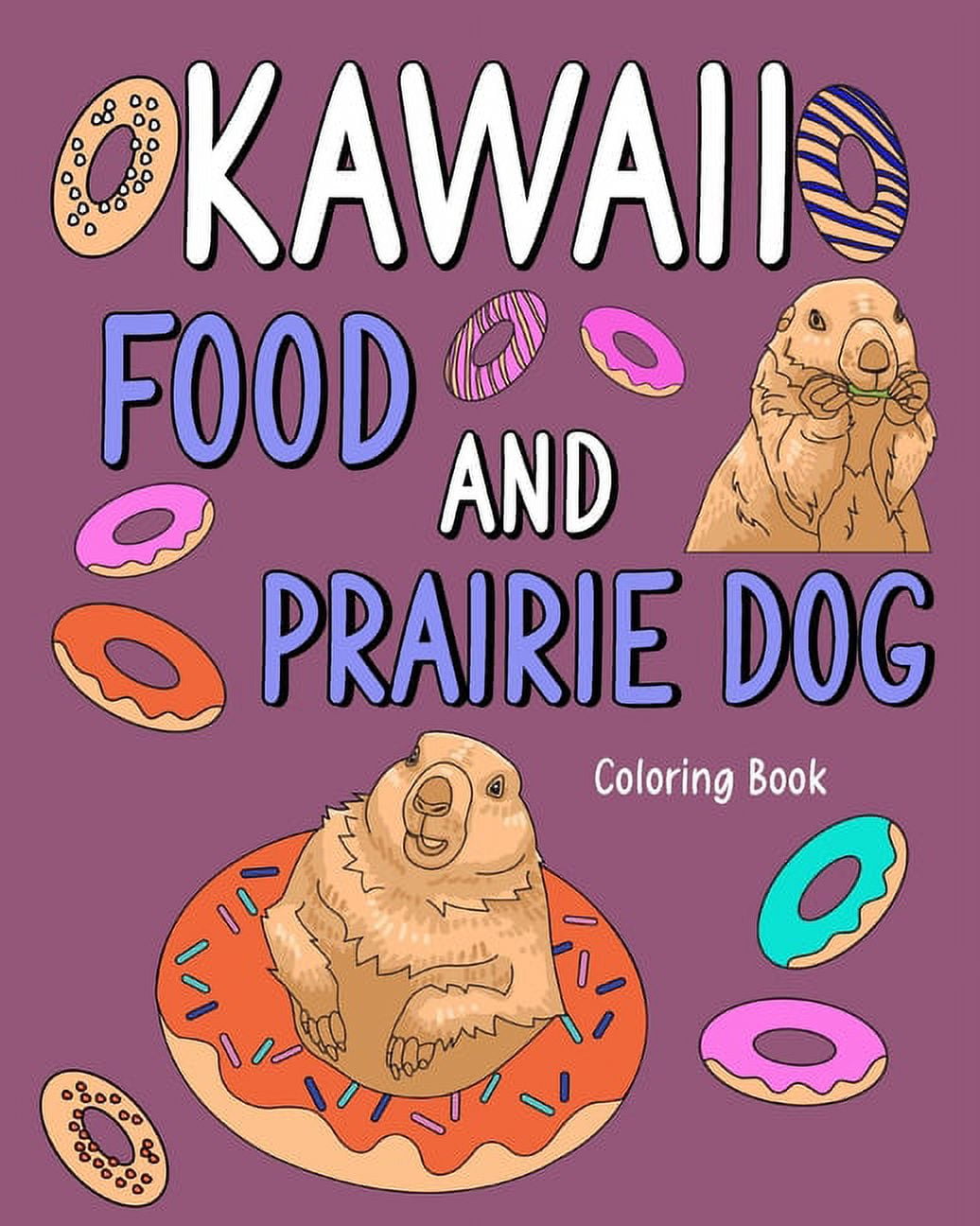 Kawaii food and prairie dog coloring book adult coloring pages painting food menu and animal pictures paperback