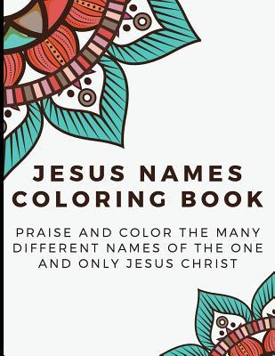 Jesus names coloring book praise and color worship the many different names of the one and only jesus christ