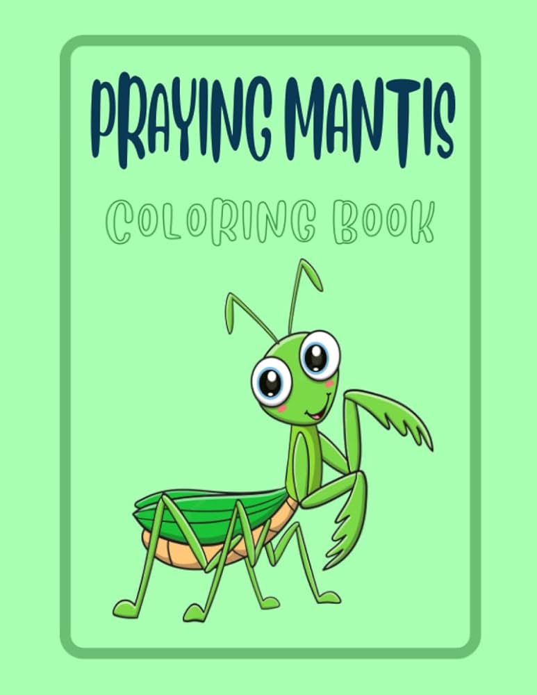 Praying mantis coloring book many stunning pictures are waiting for you to enjoy and make them more colorful and unique with high quality images for kids and adults of beautiful design acha