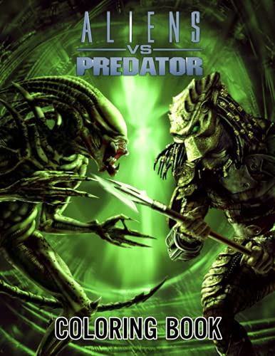Alien vs predator coloring book perfect coloring book for adults and kids with incredible illustrations of alien vs predator for coloring and having fun