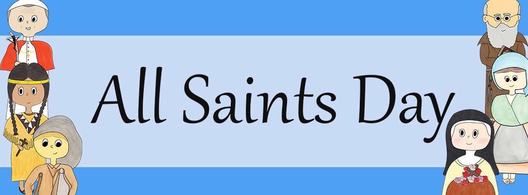 All saints day celebrating our heavenly friends