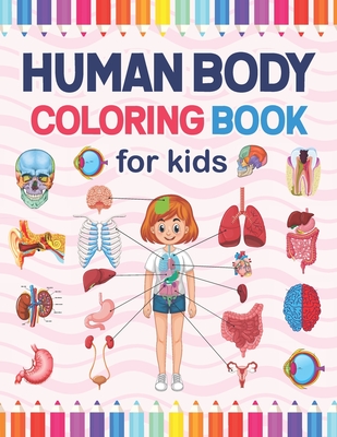 Human body coloring book for kids human body parts and human anatomy coloring book for kids human body systems anatomy coloring book for kids great paperback palabras bilingual bookstore