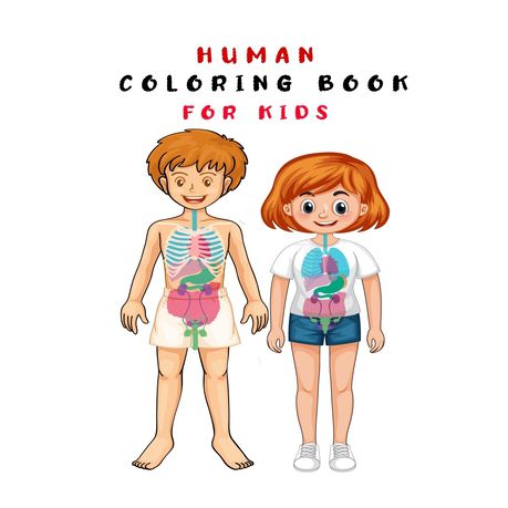 Human Body Coloring Book For Kids: Human Body Parts and Human