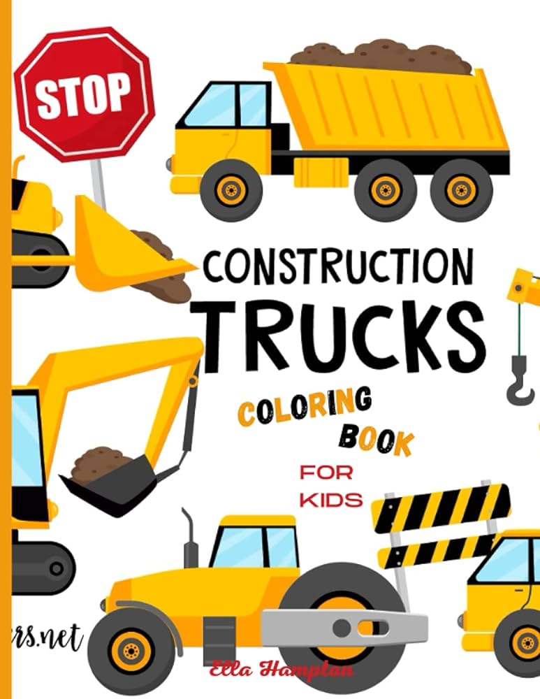 Construction trucks coloring book awesomefun vehicle coloring book for kids of all age groups coloring pages of trucks for boysgirls little kids preschool and kindergarden hampton ella books