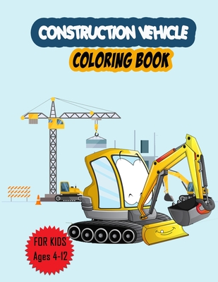 Construction vehicles coloring book diggers dumpers cranes and trucks for children paperback bliss books bindery