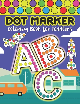 Dot marker coloring book for toddlers abc a fun a
