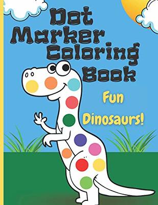 Dot marker dinosaur coloring book dot marker coloring book for toddlers do a dot page a day paint daubers marker art kids coloring book dot markers activity and coloring books