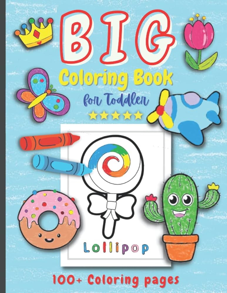 Big coloring book for toddler my first big book of coloring big large simple easy and fun coloring pages for kids preschool and kindergarten including animals and things a