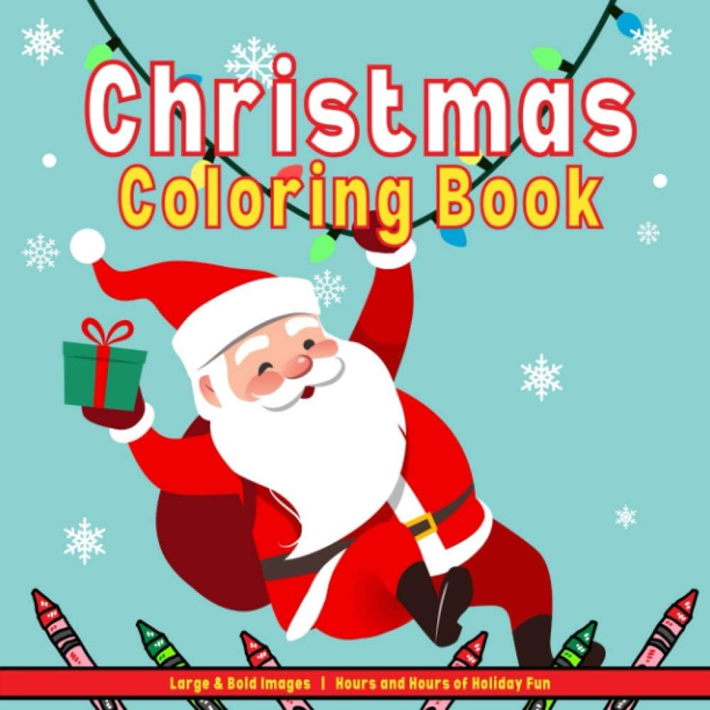 Christmas coloring book holiday coloring pages for toddlers preschool santa claus christmas coloring books for kids laughing johnny b books