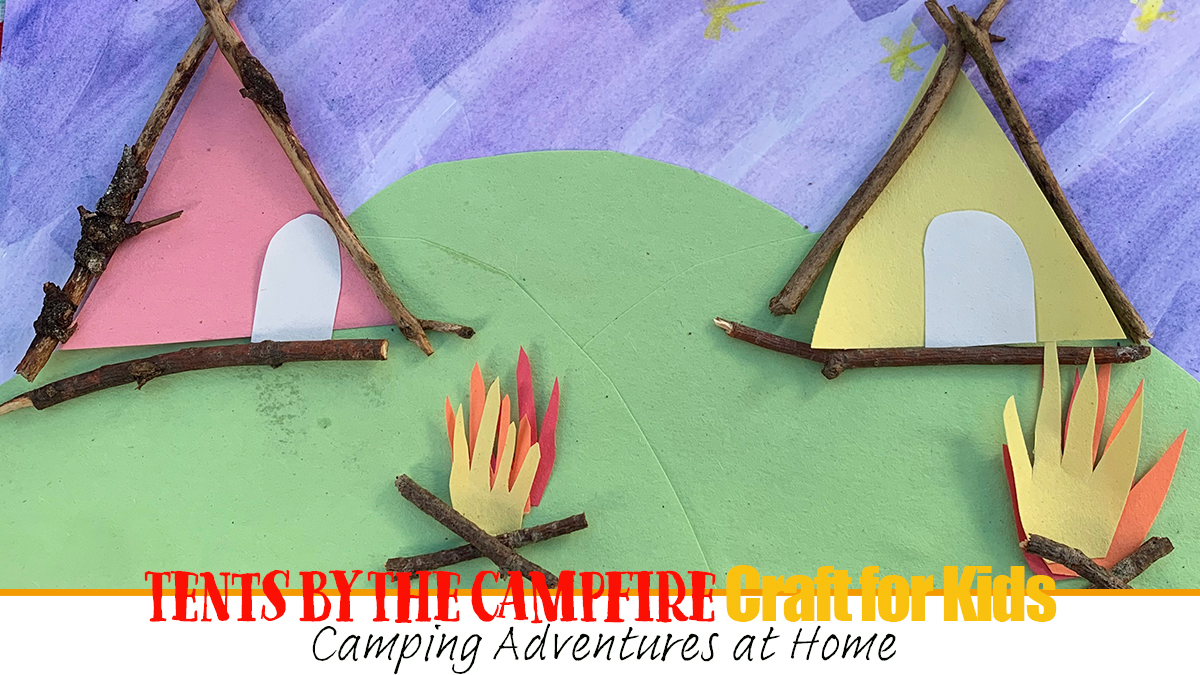 Tents by the campfire easy camping craft for kids