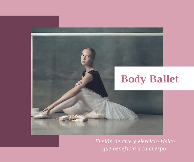 Body ballet fusiãn de arte y ejercicio fãsico que beneficia a tu cuerpo