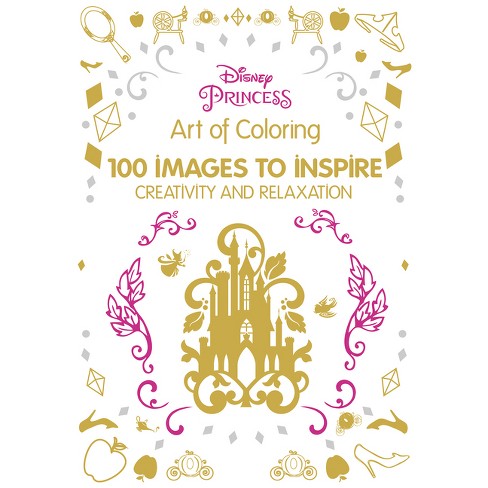 Disney princess adult coloring book images to inspire creativity and relaxation by enterprises inc disney hardcover