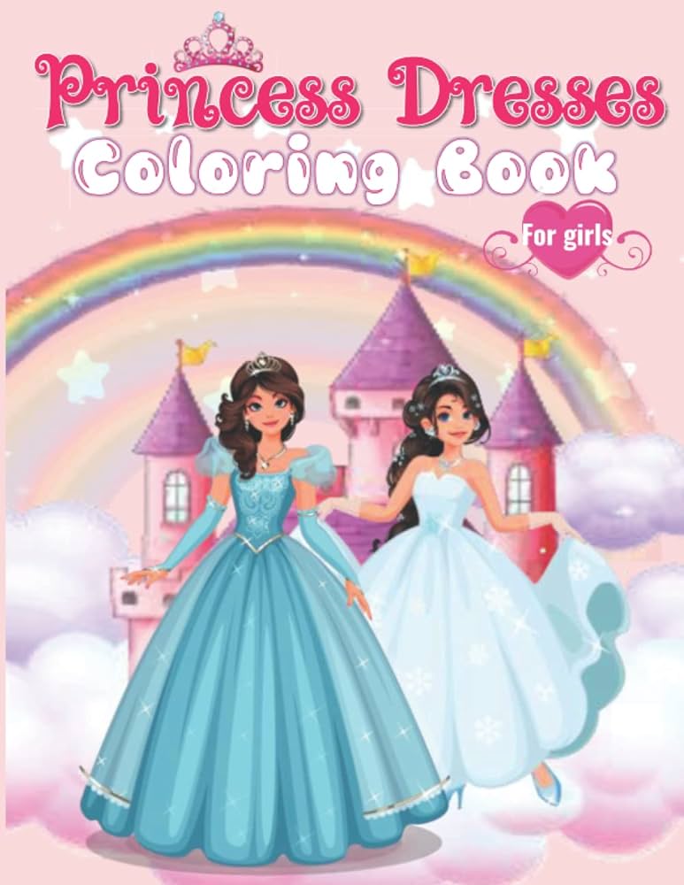 Princess dresses coloring book for girls cute coloring pages of princess fashion dresses for girls ages