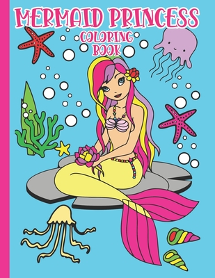 Princess mermaid coloring book coloring book for girls perfect party favor beautiful and smiling mermaids along with other sea creatures single s paperback books on the square