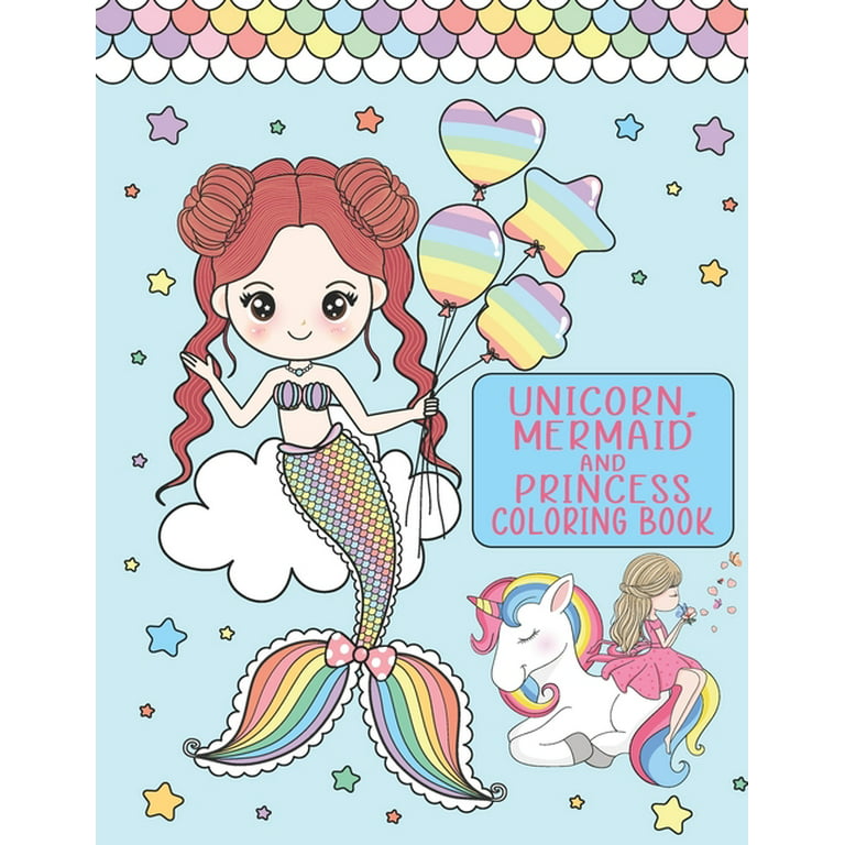 Unicorn mermaid and princess coloring book for girls ages