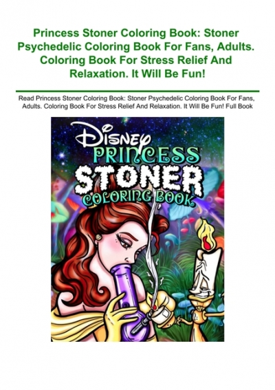 Read princess stoner coloring book stoner psychedelic coloring book for fans adults coloring book for stress relief and relaxation it will be fun full book