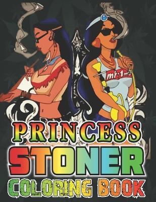 Princess stoner coloring book stoner relaxation publishing book buy now at mighty ape stralia