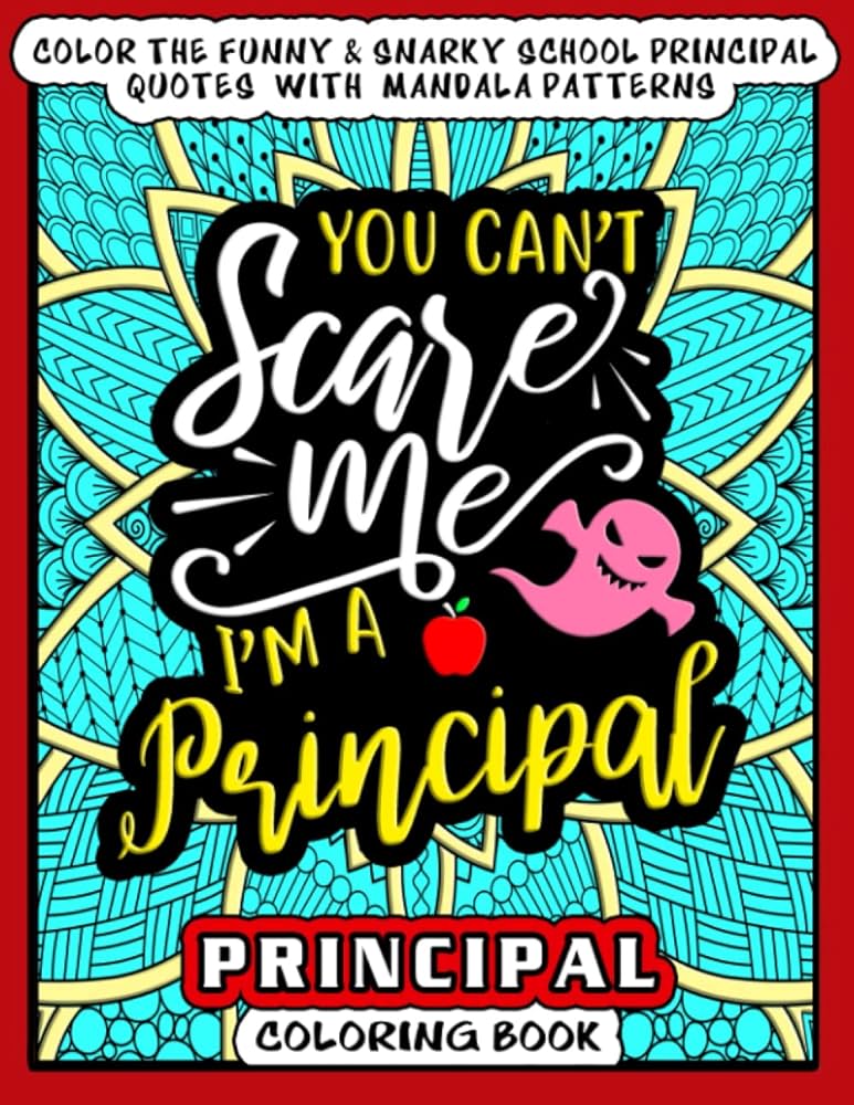 Principal coloring book you cant scare me im a principal color the pages of more than funny snarky motivational job quotes with mandala adult colouring book for school