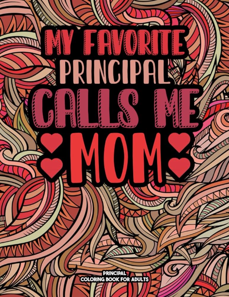 Principal coloring book a snarky sweary adult coloring book for principal mothers day principal appreciation coloring book funny principal principal graduation and retirement book sarcastic mamaprincipal books