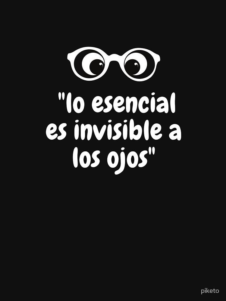 The essential is invisible to the eyes smart the little prince quotes el principito lo esencial es invisible a los ojos essential t