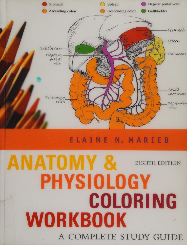 Anatomy physiology coloring workbook a complete study guide marieb elaine nicpon