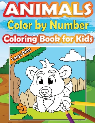 Large print color by number animals coloring book for kids perfect and easy color by number activity book for girls and boys ages