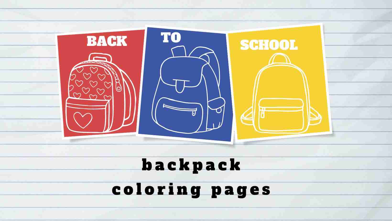 Free printable backpack coloring pages for back to school