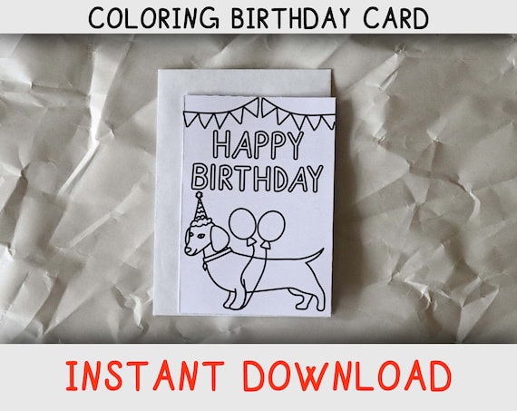 Happy birthday coloring card for kids who loves dachshunds and coloring pages printable birthday card for dog lovers instant download instant download