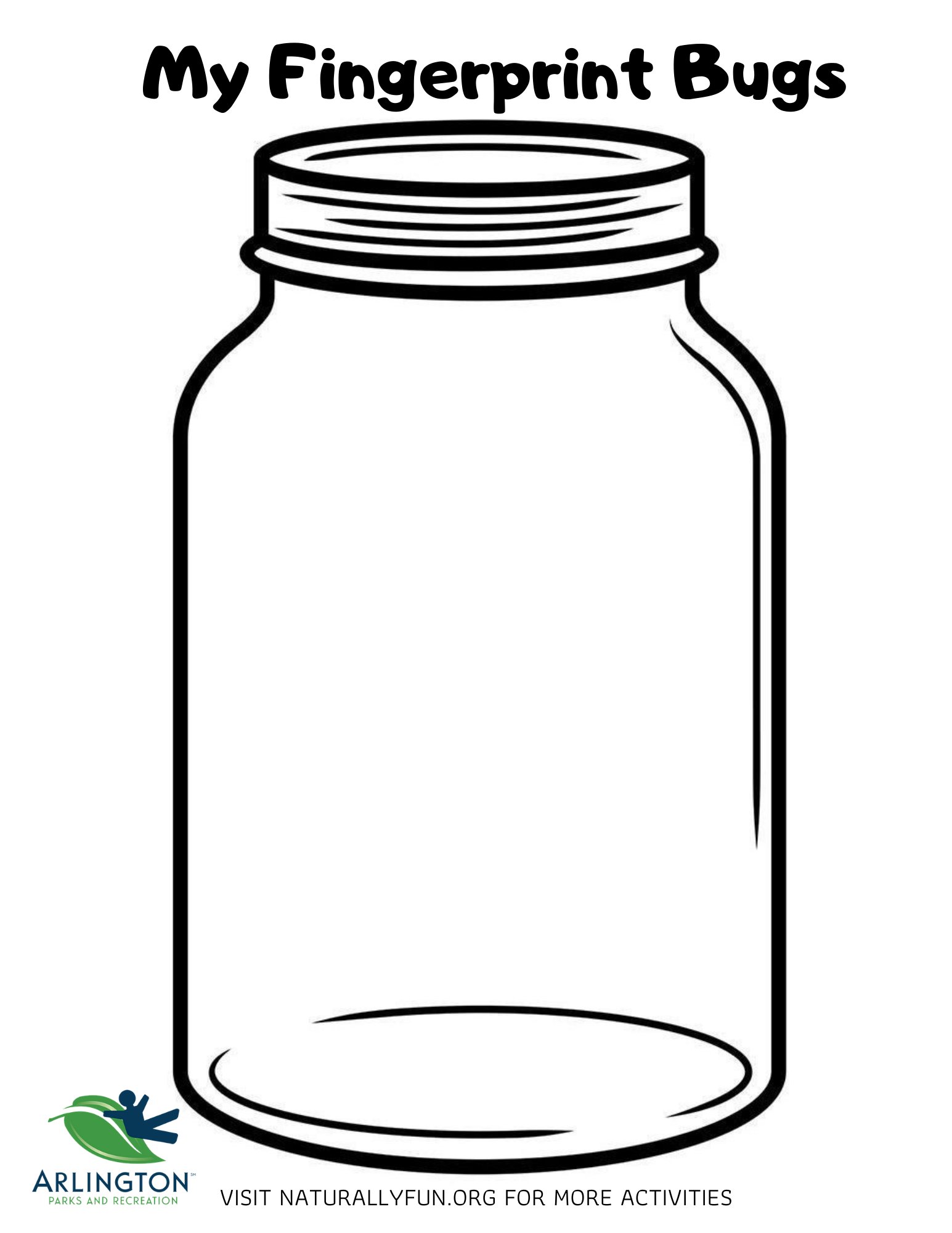 Arlington parks on x can you fill up this bug jar using your fingerprints use an ink pad or paint to make fingerprints inside the jar then use a marker or pen