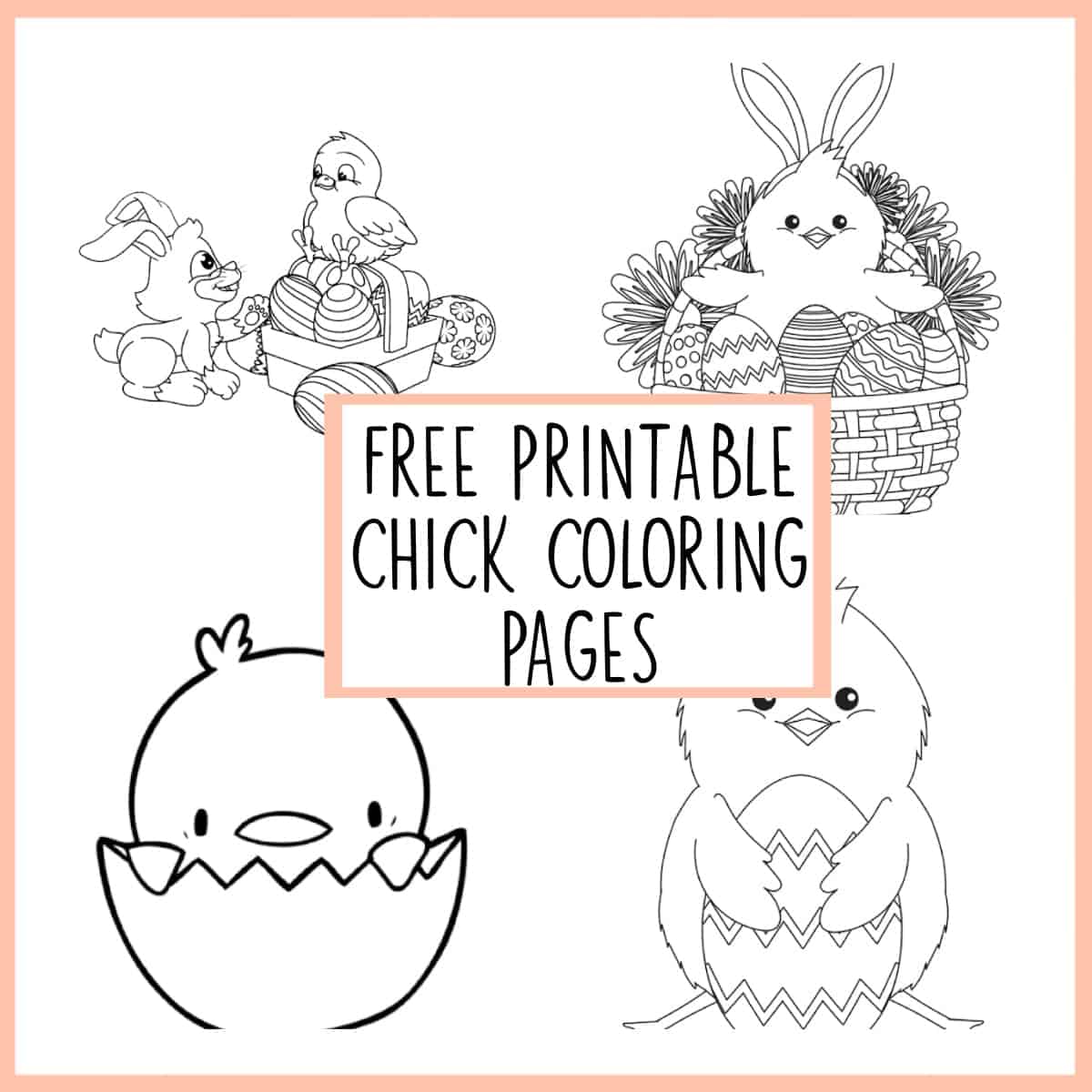 Chick coloring pages free printable for kids â love our real life