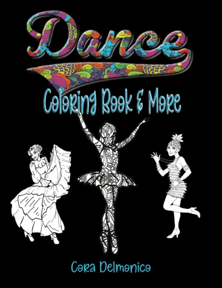 Dance loring book and more loring pages featuring ballet ballroom hip hop ntemporary dancers and more plus inspirational sayings and a few mpetition friendly activities ages to delmoni ra