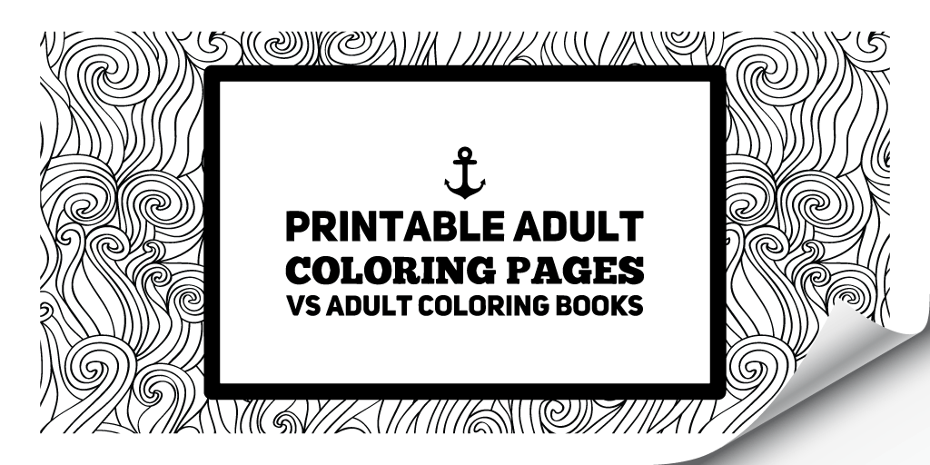 Printable adult coloring pages vs adult coloring books