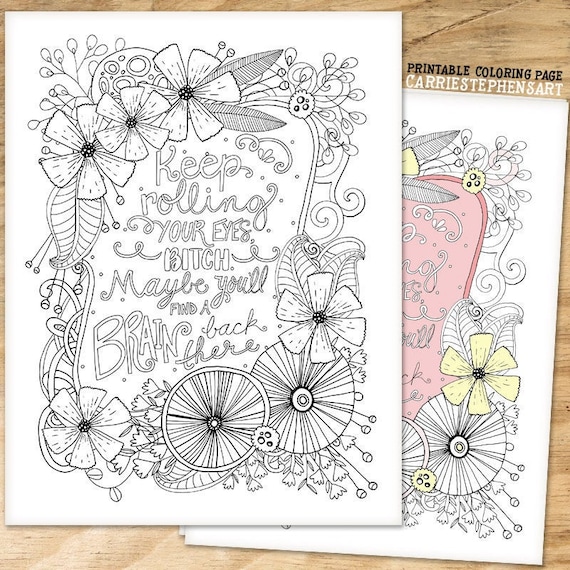 Funny coloring page floral quote coloring book printable pdf and jpg download keep rolling your eyes bitch sweary digital colouring